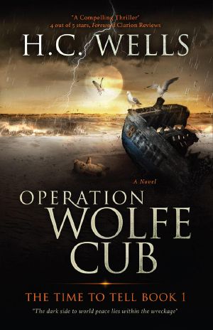 [The Time to Tell 01] • Operation Wolfe Cub · A Chilling Historical Thriller (THE TIME TO TELL Book 1)